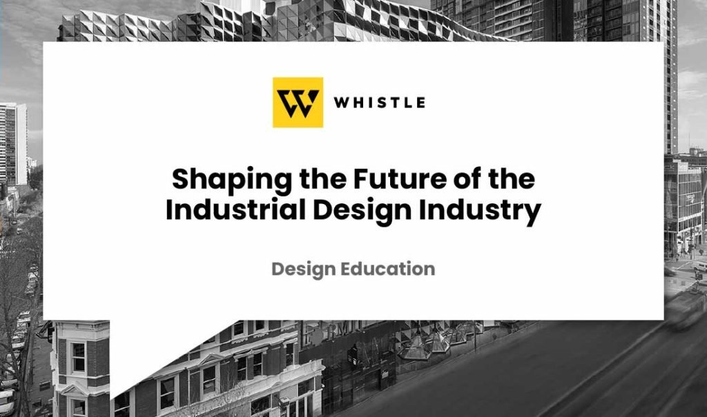 Shaping the Future of the Industrial Design Industry
