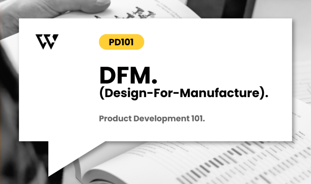 DFM Design For Manufacture